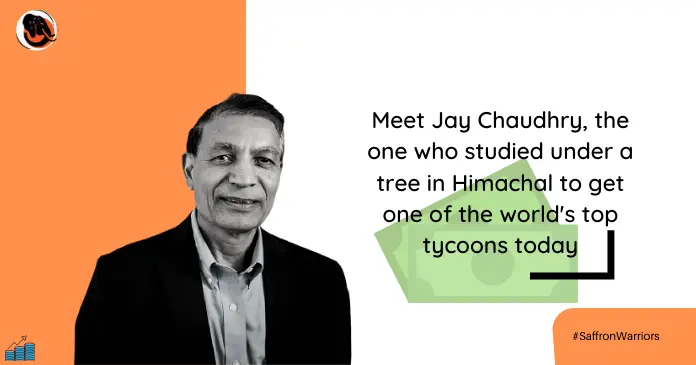 From Studying Under A Tree In India, Jay Chaudhry Is Worth 1,170 crores USD Today
