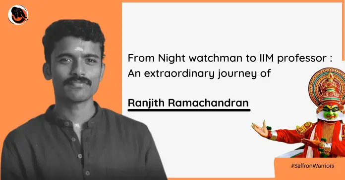 From Night watchman to IIM professor : An extraordinary journey of Ranjith Ramachandran