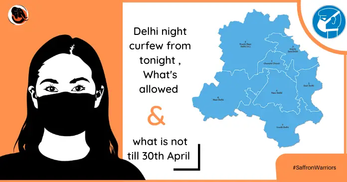 Delhi night curfew from tonight , What's allowed, what is not till 30th April , 2021