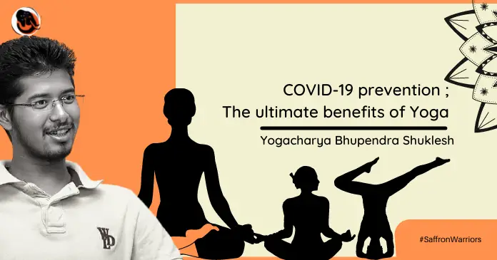COVID-19 prevention ; The ultimate benefits of Yoga by Yogacharya Bhupendra Shuklesh
